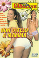 NON DITELO A MAMMA
